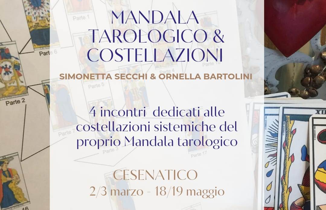 Al momento stai visualizzando Mandala Tarologico e Costellazioni sistemiche – con Ornella Bartolini e Simonetta Secchi – 2-3 marzo